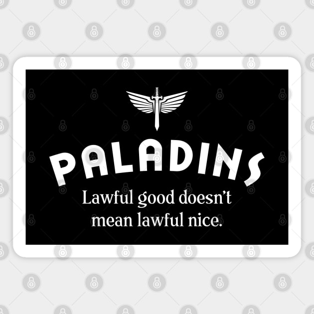 Paladins Lawful Good Not Lawful Nice Roleplaying Addict - Tabletop RPG Vault Magnet by tabletopvault